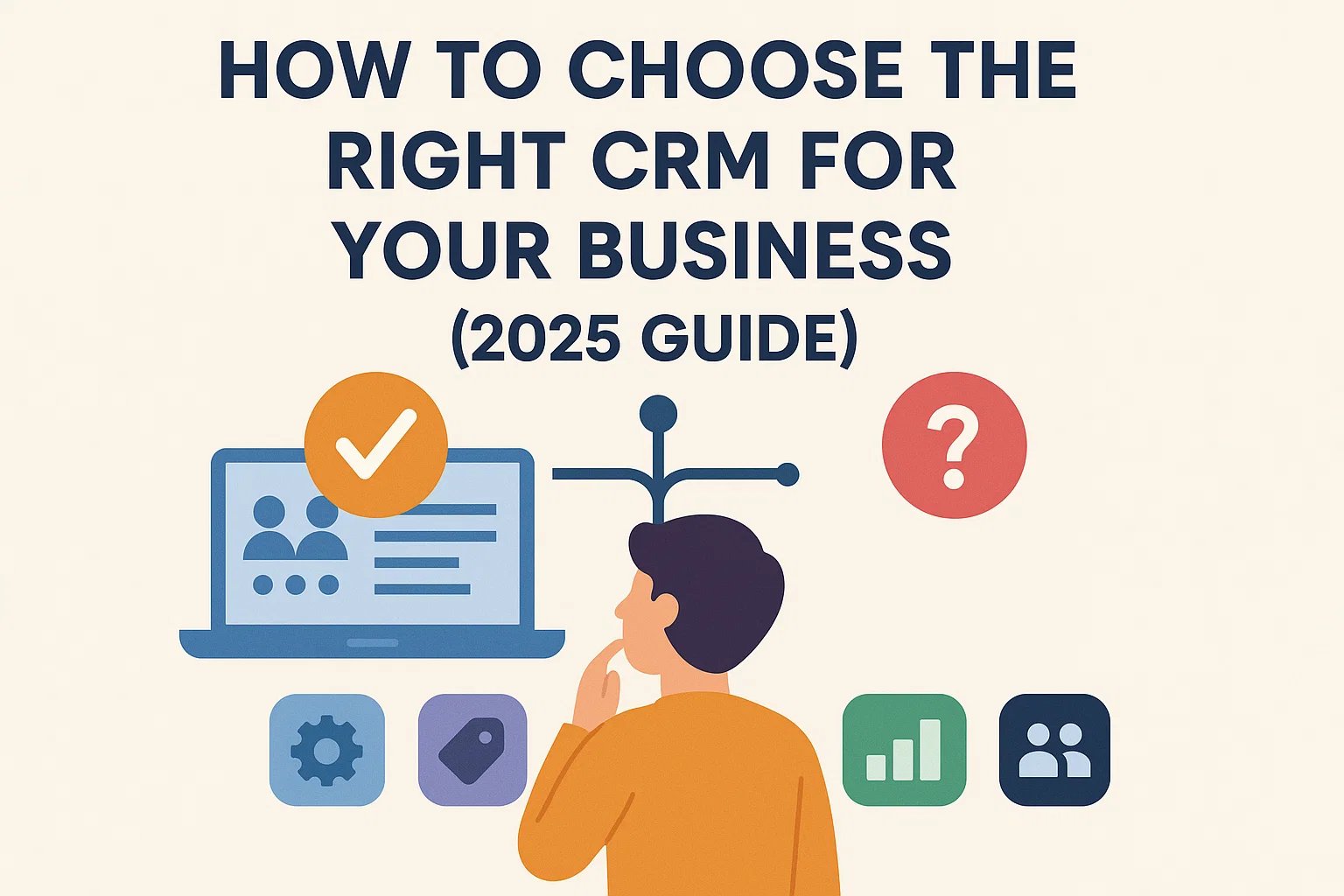 How to Choose the Right CRM for Your Business (2026 Guide)
